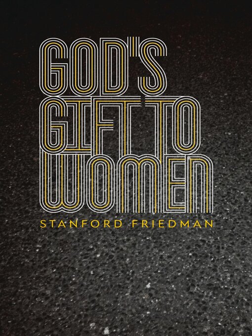 Title details for God's Gift to Women by Stanford Friedman - Wait list